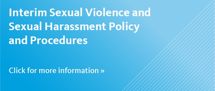 Interim Sexual Violence and Sexual Harassment Policy and Procedures